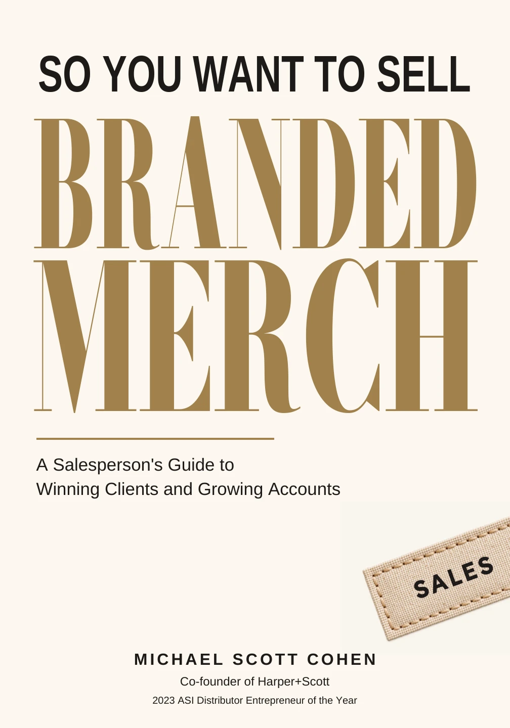 Cover of So You Want to Sell Branded Merch by Michael Scott Cohen